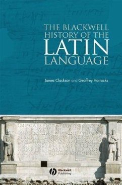 The Blackwell History of the Latin Language (eBook, ePUB) - Clackson, James; Horrocks, Geoffrey