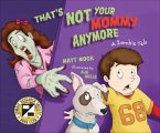 That's Not Your Mommy Anymore (eBook, ePUB) That's Not Your Mommy Anymore (eBook, ePUB)