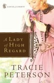 Lady of High Regard (Ladies of Liberty Book #1) (eBook, ePUB) Lady of High Regard (Ladies of Liberty Book #1) (eBook, ePUB)
