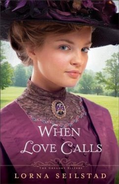 Cover When Love Calls (The Gregory Sisters Book #1) (eBook, ePUB)