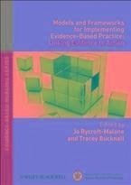 Models and Frameworks for Implementing Evidence-Based Practice (eBook, ePUB) Models and Frameworks for Implementing Evidence-Based Practice (eBook, ePUB)