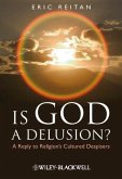 Is God A Delusion? (eBook, PDF) Is God A Delusion? (eBook, PDF)