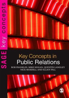 Key Concepts in Public Relations (eBook, PDF) - Franklin, Bob; Hogan, Mike; Langley, Quentin; Mosdell, Nick; Pill, Elliot