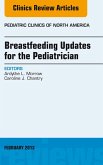 Breastfeeding Updates for the Pediatrician, An Issue of Pediatric Clinics (eBook, ePUB)