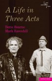 A Life in Three Acts (eBook, ePUB)