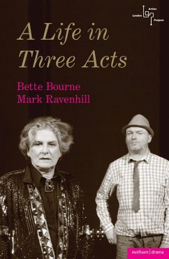 A Life in Three Acts (eBook, ePUB) - Bourne, Bette; Ravenhill, Mark
