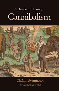 An Intellectual History of Cannibalism (eBook, ePUB) - Avramescu, Catalin