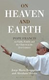 On Heaven and Earth - Pope Francis on Faith, Family and the Church in the 21st Century (eBook, ePUB)