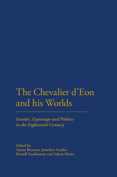The Chevalier d'Eon and his Worlds (eBook, ePUB) The Chevalier d'Eon and his Worlds (eBook, ePUB)