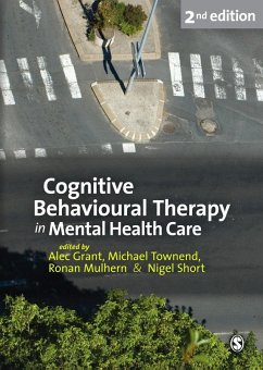 Cognitive Behavioural Therapy in Mental Health Care (eBook, PDF) - Grant, Alec; Townend, Michael; Mulhern, Ronan; Short, Nigel