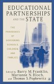 Educational Partnerships and the State: The Paradoxes of Governing Schools, Children, and Families (eBook, PDF)