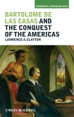 Bartolomé de las Casas and the Conquest of the Americas (eBook, ePUB)