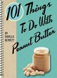 101 Things To Do With Peanut Butter... - Bild 1