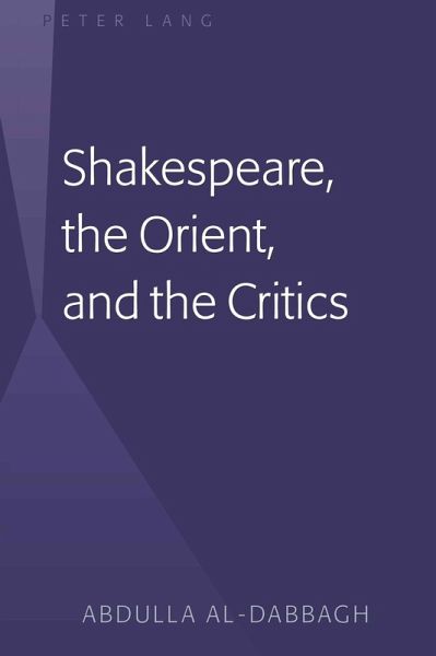 Shakespeare, the Orient, and the Critics (eBook, PDF) Shakespeare, the Orient, and the Critics (eBook, PDF)