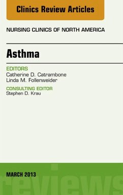 Asthma, An Issue of Nursing Clinics (eBook, ePUB) - Catrambone, Cathy D.; Follenweider, Linda M.