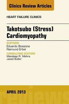 Takotsubo (Stress) Cardiomyopathy, An Issue of Heart Failure Clinics (eBook, ePUB) - Bossone, Eduardo; Erbel, Raimund