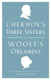 Chekhov's Three Sisters and Woolf's Orlando (eBook, ePUB)