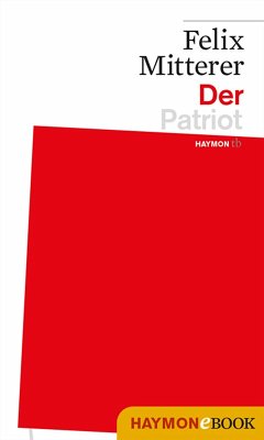 Der Patriot (eBook, ePUB) - Mitterer, Felix