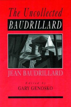 The Uncollected Baudrillard (eBook, PDF) - Genosko, Gary