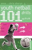 101 Youth Netball Drills Age 7-11 (eBook, ePUB)