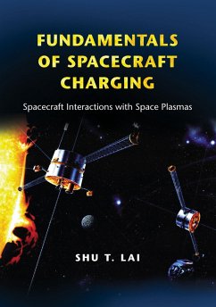 Fundamentals of Spacecraft Charging (eBook, ePUB) - Lai, Shu T.