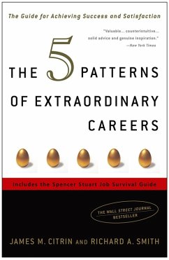 The 5 Patterns of Extraordinary Careers (eBook, ePUB) - Citrin, James M.; Smith, Richard