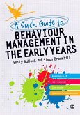 A Quick Guide to Behaviour Management in the Early Years (eBook, PDF)