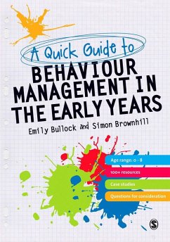 A Quick Guide to Behaviour Management in the Early Years (eBook, PDF) - Bullock, Emily E.; Brownhill, Simon