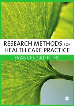 Research Methods for Health Care Practice (eBook, PDF) - Griffiths, Frances