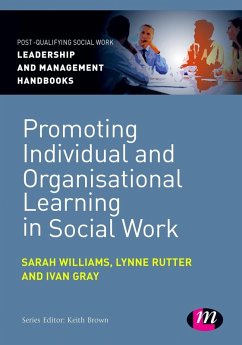 Promoting Individual and Organisational Learning in Social Work (eBook, PDF) - Williams, Sarah; Rutter, Lynne; Gray, Ivan Lincoln