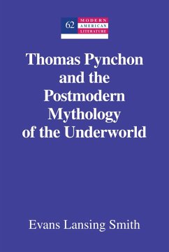 Thomas Pynchon and the Postmodern Mythology of the Underworld (eBook, PDF) - Smith, Evans Lansing