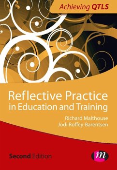 Reflective Practice in Education and Training (eBook, PDF) - Roffey- Barentsen, Jodi; Malthouse, Richard