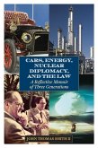 Cars, Energy, Nuclear Diplomacy and the Law (eBook, ePUB) Cars, Energy, Nuclear Diplomacy and the Law (eBook, ePUB)