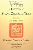 A History of Zhang Zhung and Tibet, Volume One (eBook, ePUB)
