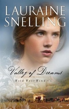 Valley of Dreams (Wild West Wind Book #1) (eBook, ePUB) - Snelling, Lauraine