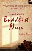 I Once was a Buddhist Nun (eBook, ePUB) I Once was a Buddhist Nun (eBook, ePUB)