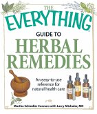 The Everything Guide to Herbal Remedies (eBook, ePUB)