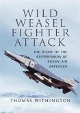 Wild Weasel Fighter Attack (eBook, ePUB) Wild Weasel Fighter Attack (eBook, ePUB)