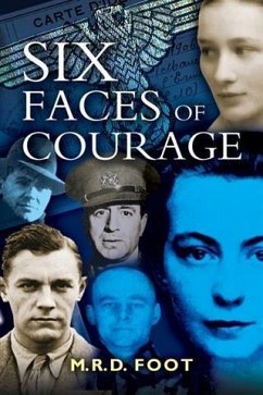 Six Faces of Courage (eBook, ePUB) - Foot, Professor Michael