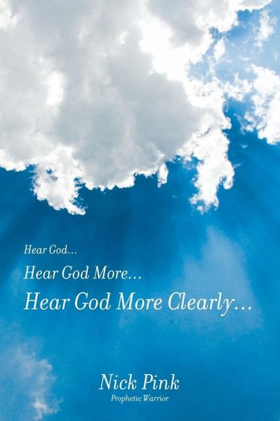 Hear God... Hear God More... Hear God More Clearly... (eBook, ePUB)
