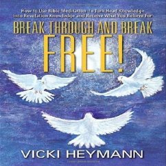 Cover Break Through and Break Free! (eBook, ePUB)