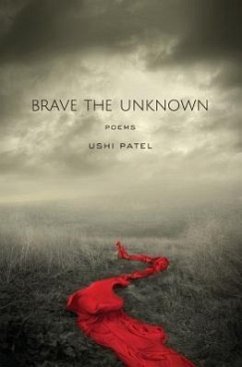 Brave the Unknown - Patel, Ushi