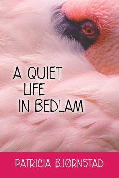 Cover Quiet Life in Bedlam (eBook, ePUB)