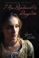 I Am Rembrandt's Daughter (eBook, ePUB) - Cullen, Lynn I Am Rembrandt's Daughter (eBook, ePUB) - Cullen, Lynn