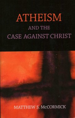 Cover Atheism And The Case Against Christ (eBook, ePUB)