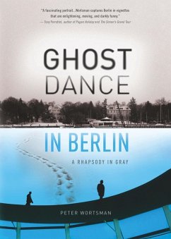 Ghost Dance in Berlin (eBook, ePUB) - Wortsman, Peter