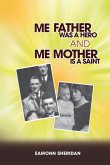 Me Father Was a Hero and Me Mother Is a Saint (eBook, ePUB)