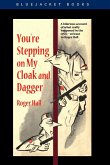 You're Stepping on My Cloak and Dagger (eBook, ePUB)