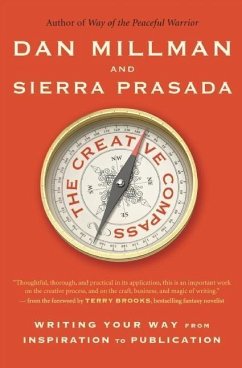 The Creative Compass: Writing Your Way from Inspiration to Publication - Millman, Dan; Prasada, Sierra