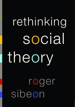 Rethinking Social Theory (eBook, PDF) - Sibeon, Roger A